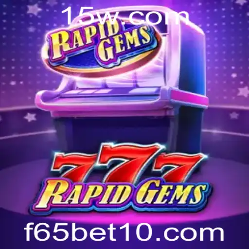 Desvendando RapidGems777: Um Mergulho no Excitante Mundo do f65 bet